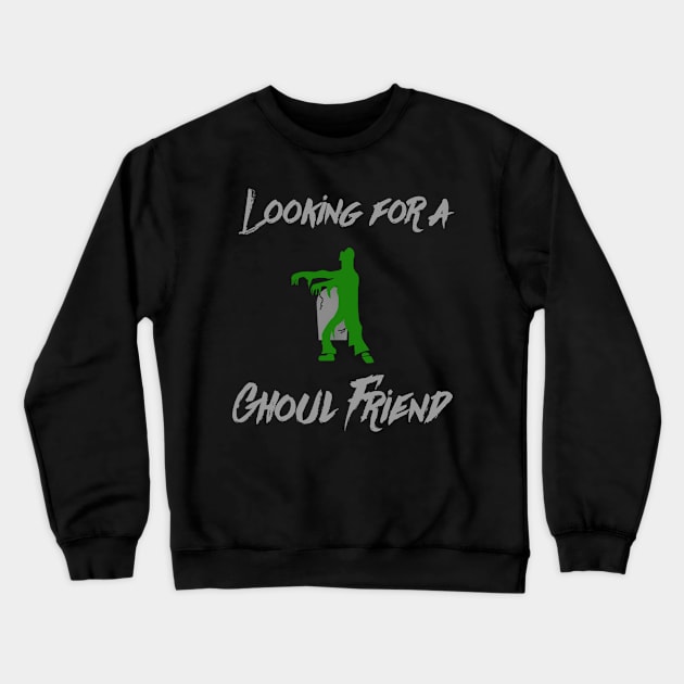 'Looking For A Ghoul Friend' Crewneck Sweatshirt by bluevolcanoshop@gmail.com